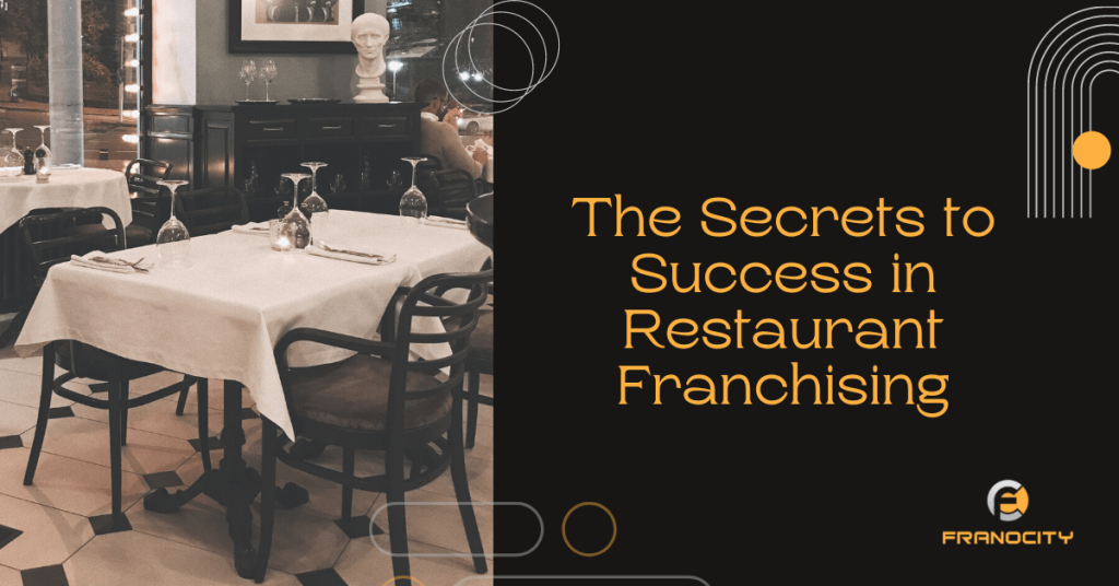 The Secrets to Success in Restaurant Franchising
